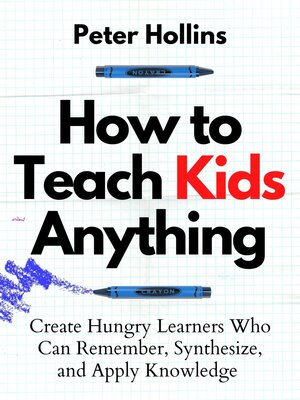 cover image of How to Teach Kids Anything